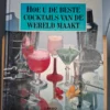 Cocktailboek: Hoe u de beste cocktails van de wereld maakt - Helen Spence