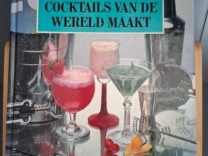 Cocktailboek: Hoe u de beste cocktails van de wereld maakt - Helen Spence
