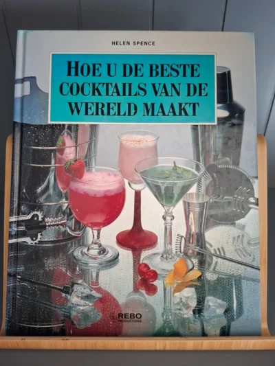 Cocktailboek: Hoe u de beste cocktails van de wereld maakt - Helen Spence