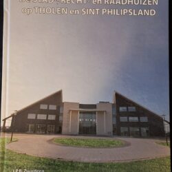 J.P.B. Zuurdeeg De Stad Recht en Raadhuizen Tholen Sint Philipsland 2008