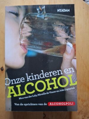 Onze Kinderen en Alcohol Van der Lely De Visser Ligterink NW Adam