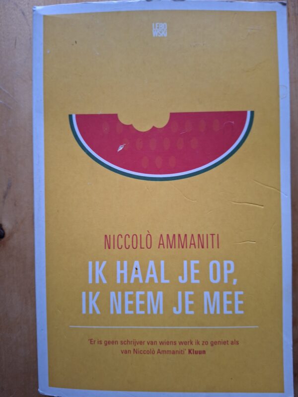 Niccolò Ammaniti Ik Haal Je Op Ik Neem Je Mee Lebowski Bestseller