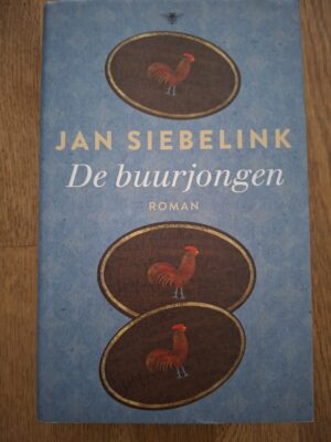20251205_115421 Jan Siebelink De Buurjongen Literaire Roman Vriendschap Leven