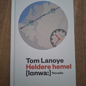 Tom Lanoye Heldere Hemel Novelle Koude Oorlog Thriller