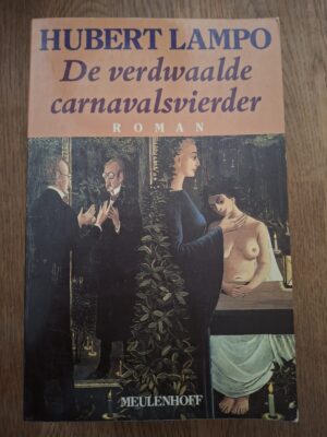 Hubert Lampo De Verdwaalde Carnavalsvierder Magisch Realisme