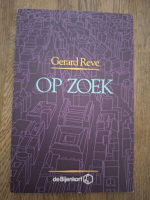 Gerard Reve Op Zoek De Bijenkorf Literaire Roman Klassiek