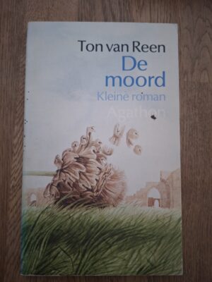 Ton van Reen De Moord Kleine Roman Agathon Sprookjesachtig