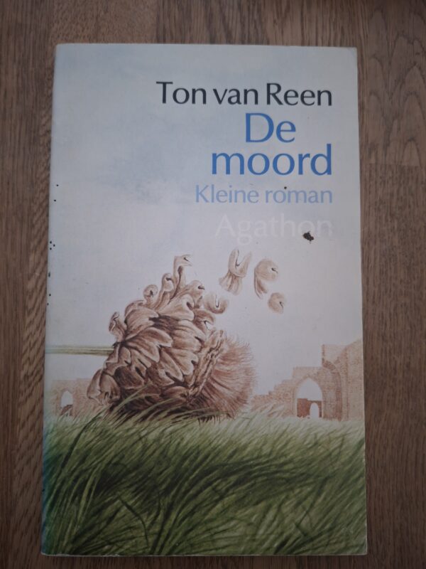 Ton van Reen De Moord Kleine Roman Agathon Sprookjesachtig