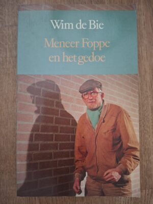 Wim de Bie Meneer Foppe en het Gedoe Satirische Observaties Humor