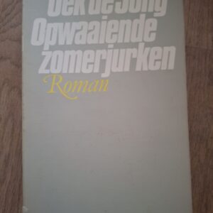 Oek de Jong Opwaaiende Zomerjurken Roman Meulenhoff Eerste Druk 1979