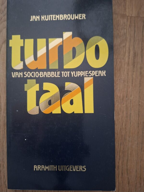 20251206_143528 Jan Kuitenbrouwer Turbotaal Van Socio-Babble tot Yuppiespeak Aramith