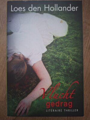 Loes den Hollander Vluchtgedrag Literaire Thriller Karakter Uitgevers