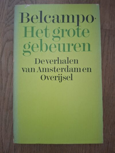 Belcampo Het Grote Gebeuren Verhalen Amsterdam en Overijssel Em. Querido