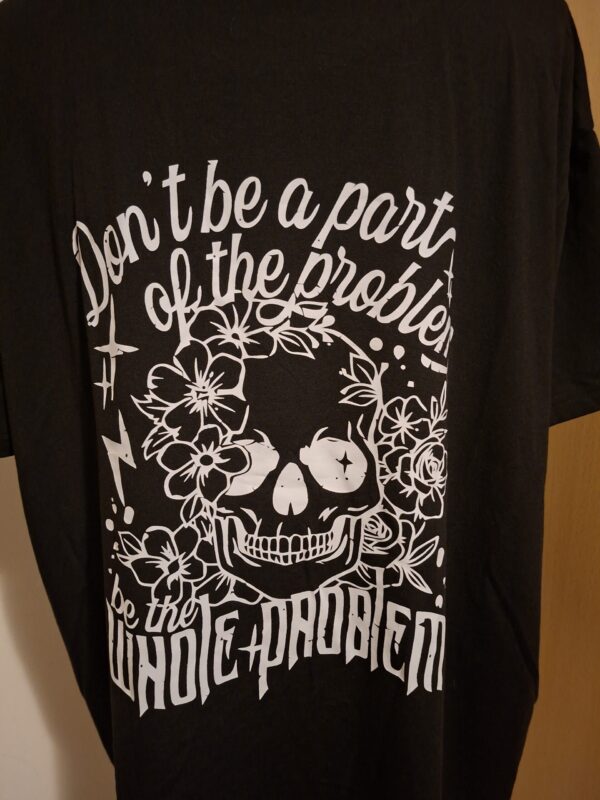 Zwart T-Shirt Don't Be Part Of Problem Be Whole Problem Schedel Maat 3XL