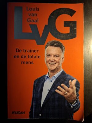 20260108_160637 Biografie Louis Van Gaal LVG De Trainer En De Totale Mens