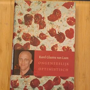 Ongeneeslijk Optimistisch - Karel Glastra van Loon