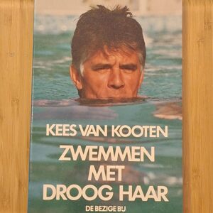 Zwemmen Met Droog Haar - Kees van Kooten