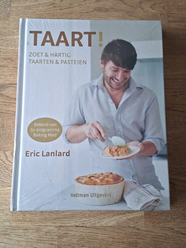 TAART! Zoet & Hartig Taarten & Pasteien - Eric Lanlard