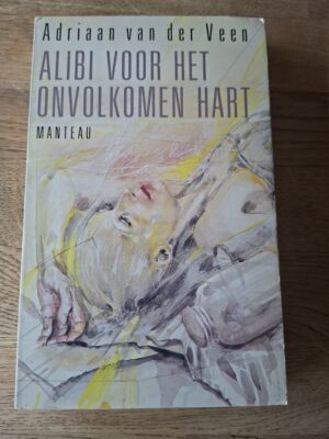 Adriaan van der Veen - Alibi voor het onvolkomen hart
