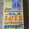 Jan Kuitenbrouwer - Heb ik iets verkeerds gezegd?