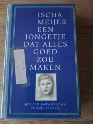 Ischa Meijer - Een jongetje dat alles goed zou maken