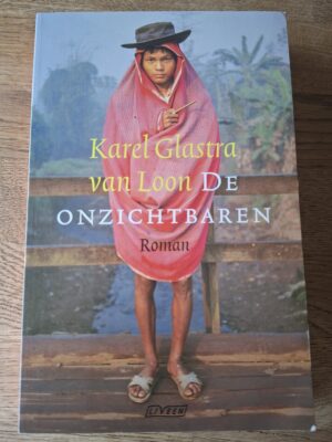 Karel Glastra van Loon - De onzichtbaren (roman)