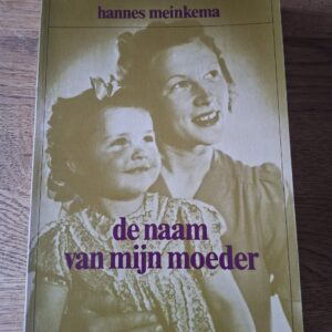 20260128_122854 Hannes Meinkema - De naam van mijn moeder (verhalen)