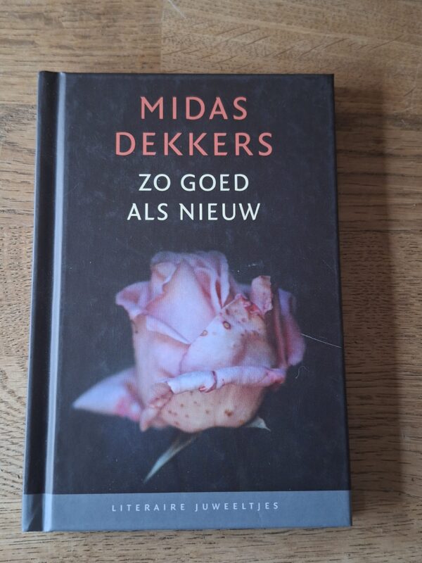 Midas Dekkers - Zo goed als nieuw (Literaire juweeltjes)