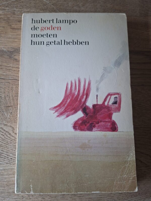 Hubert Lampo - De goden moeten hun getal hebben (genummerd exemplaar 60/590)