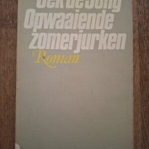 Oek de Jong - Opwaaiende zomerjurken (roman)