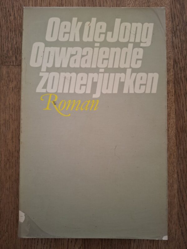 Oek de Jong - Opwaaiende zomerjurken (roman)