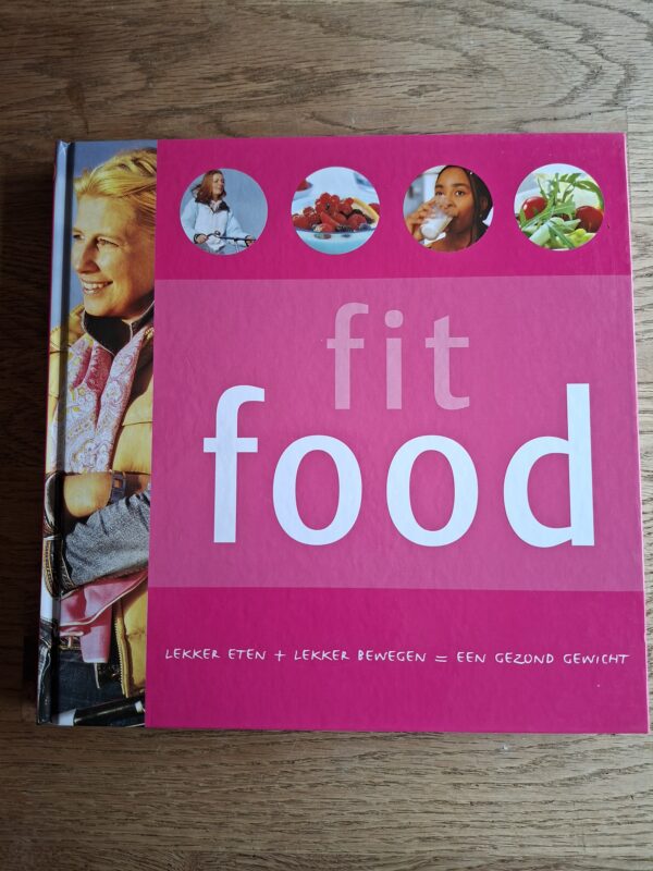 Fit Food - Lekker eten + lekker bewegen = een gezond gewicht
