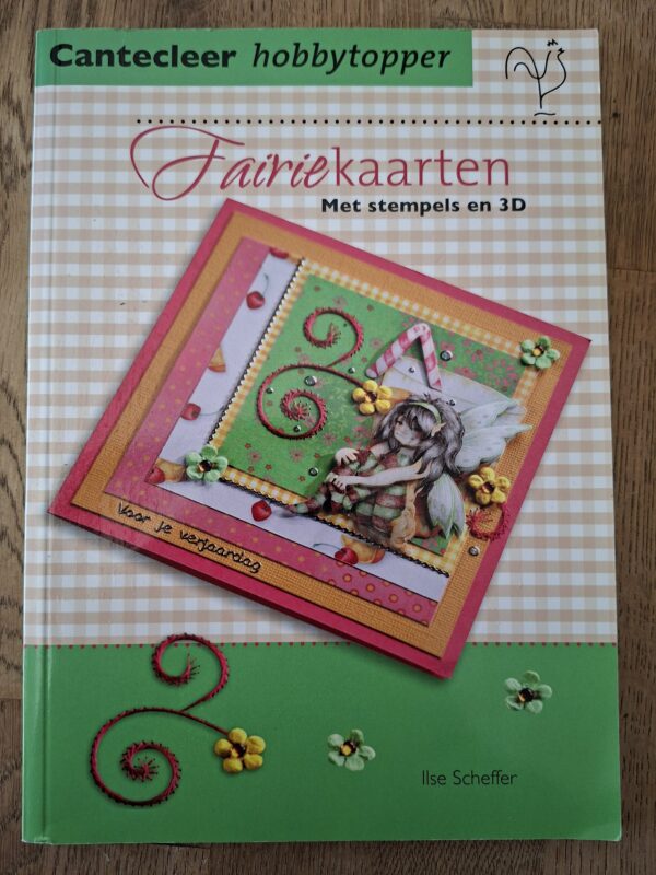 Fairiekaarten: Met stempels en 3D - Ilse Scheffer (hardcover)