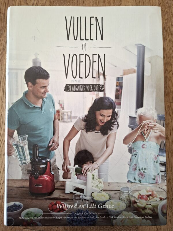 Vullen of voeden: Een wegwijzer voor ouders - Wilfred en Lili Genee (hardcover)