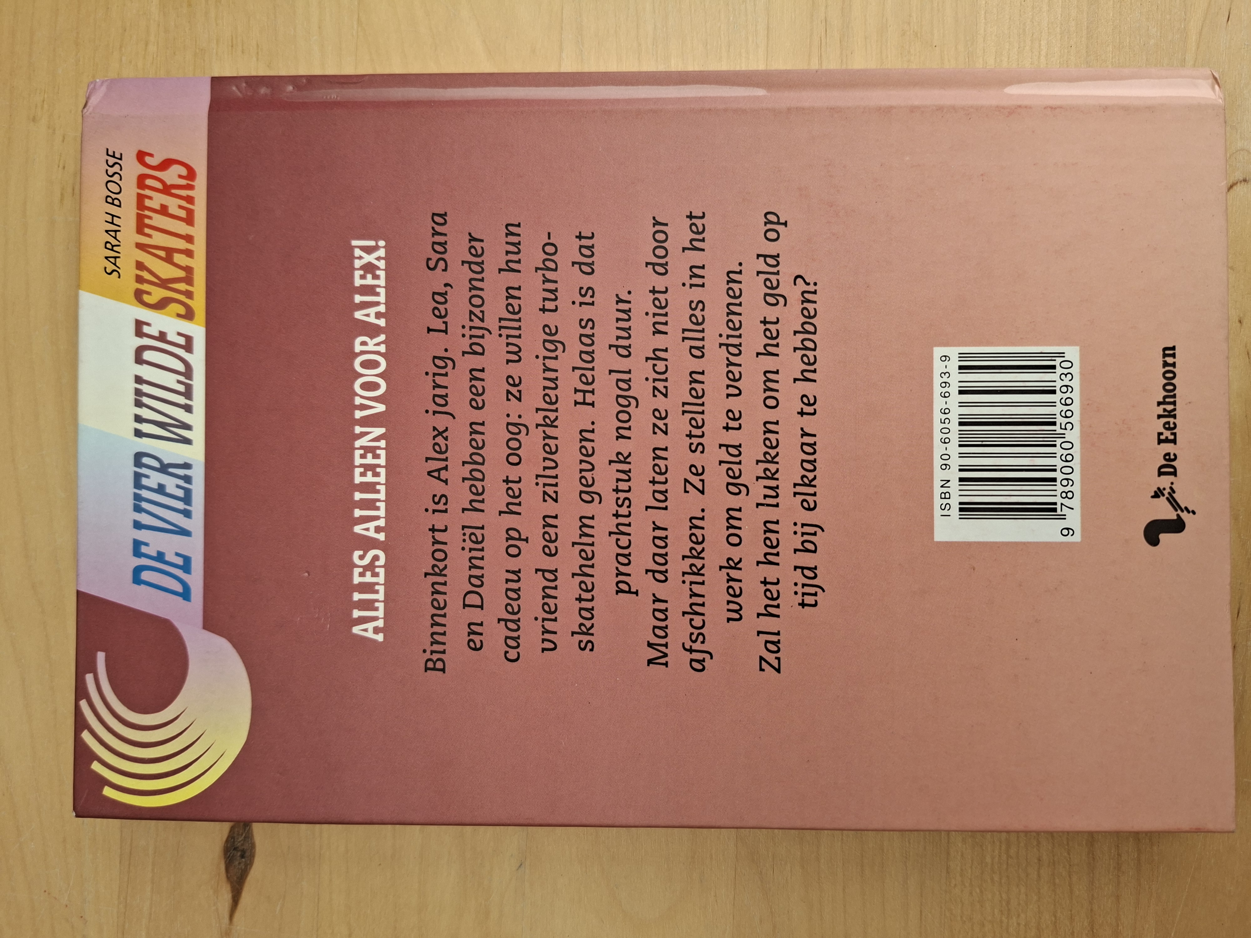 De vier wilde skaters Alles alleen voor Alex Sarah Bosse De Eekhoorn kinderboek ISBN 90-6056-693-9