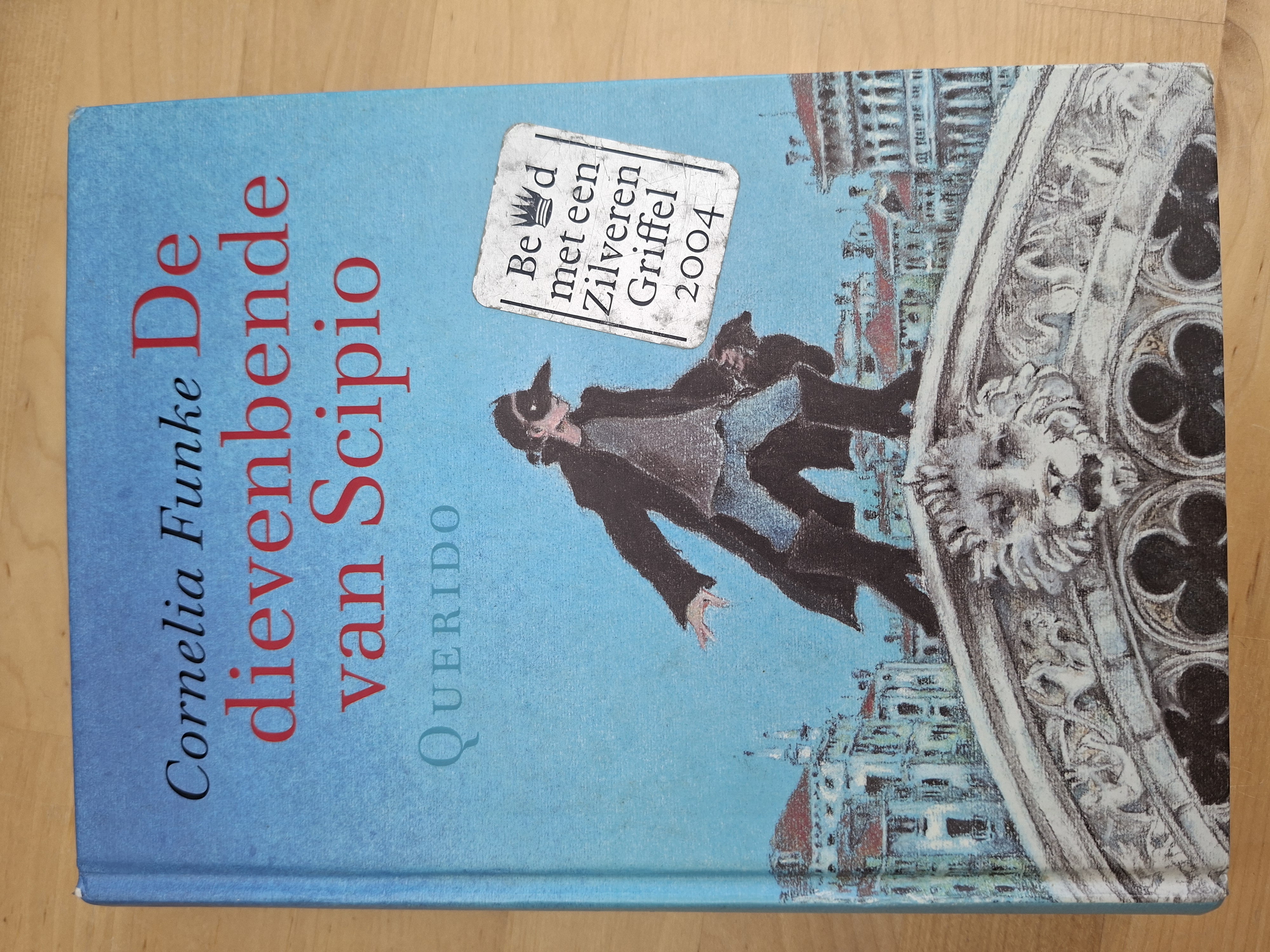 De dievenbende van Scipio Cornelia Funke Querido hardcover Zilveren Griffel 2004 ISBN 9789045100401
