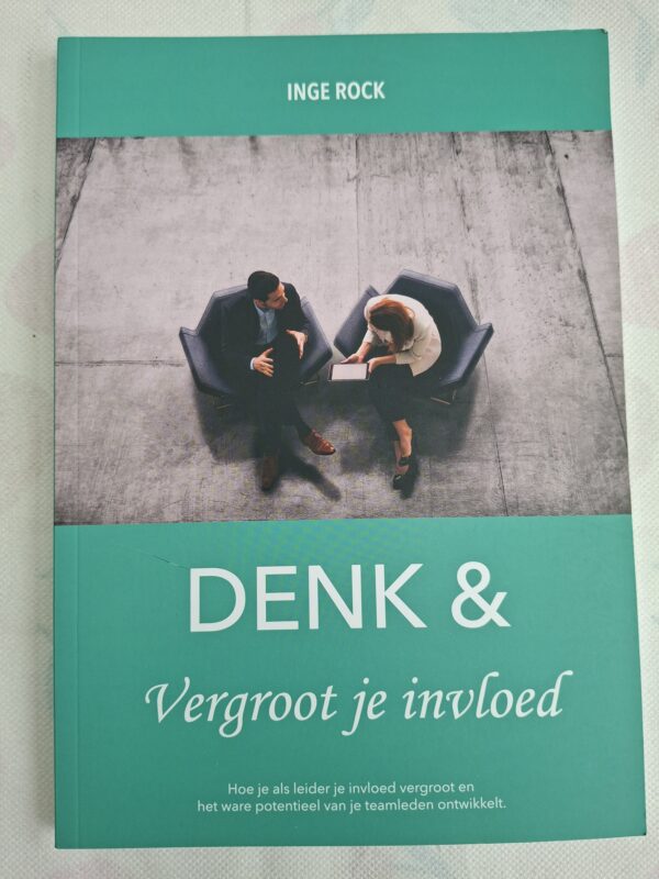 20260606_140547 Denk & vergroot je invloed Inge Rock leiderschap teamleden softcover